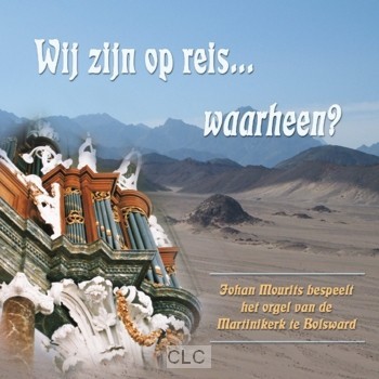 Wij Zijn Op Reis, waarheen? (CD)