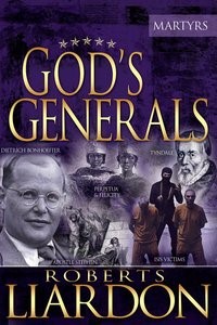 Gods Generals; the martyrs (Boek)