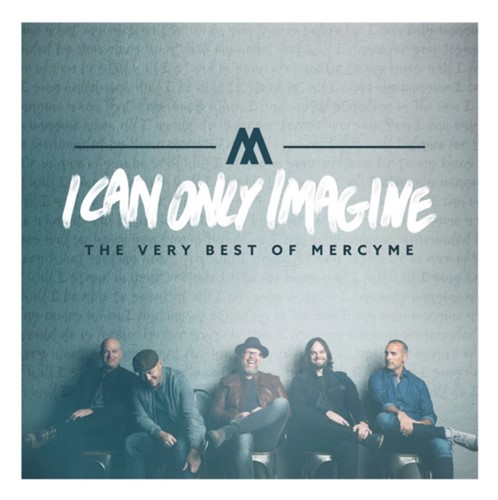 I Can Only Imagine:Very Best Of Mercy Me (CD)