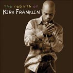 Rebirth Of Kirk Franklin Cd