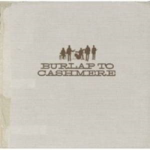 Burlap To Cashmere (CD)