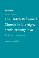 The Dutch reformed church in late eighteenth century java (Boek)