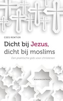 Dicht bij Jezus, dicht bij moslims (Boek)