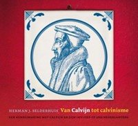 Van Calvijn tot calvinisme