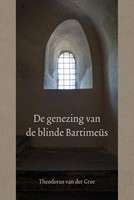 De genezing van de blinde Bartimeus (Hardcover)