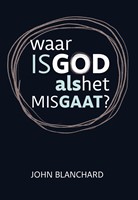 Waar is God als het mis gaat? (Hardcover)