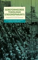 Gereformeerde theologie stroomopwaarts (Paperback)