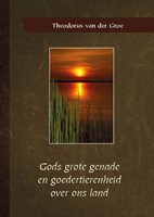 Gods grote genade en goedertierenheid over ons land (Paperback)