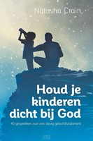 Houd je kinderen dicht bij God (Paperback)