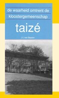 De waarheid omtrent de kloostergemeenschap Taizé (Paperback)