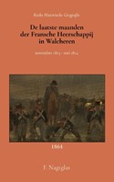 De laatste maanden der Fransche Heerschappij in Walcheren (Paperback)