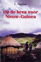 Op de bres voor Nieuw-Guinea (Hardcover)