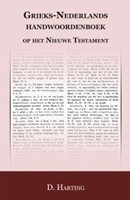 Grieks Nederlands handwoordenboek op het nieuwe Testament (Paperback)