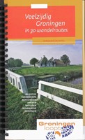 Veelzijdig Groningen in 30 wandelroutes (Paperback)