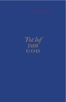 Tot lof van God (Hardcover)