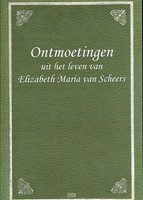 Ontmoetingen uit het leven van Elizabeth Maria van ScHeers (Paperback)