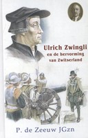 Ulrich Zwingli en de hervorming van Zwitserland