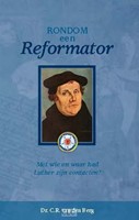 Rondom een Reformator (Boek)