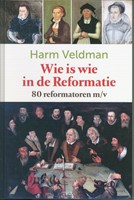 Wie is wie in de Reformatie