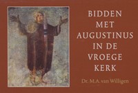 Bidden met Augustinus in de vroege kerk (Dwarsligger (Paperback))