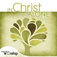 Mission worship - in christ alone (CD)