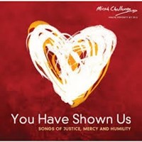 Micah challenge: You have shown us (CD)