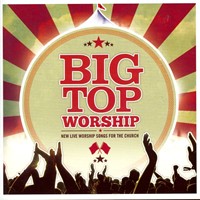 Big top worship (CD)