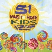 51 must have kids worship songs (CD)