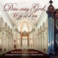 Drie-enig God, U zij al d'eer (CD)