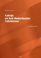 Calvijn en het Nederlandse calvinisme (Hardcover)