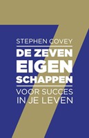 De zeven eigenschappen voor succes in je leven (Paperback)