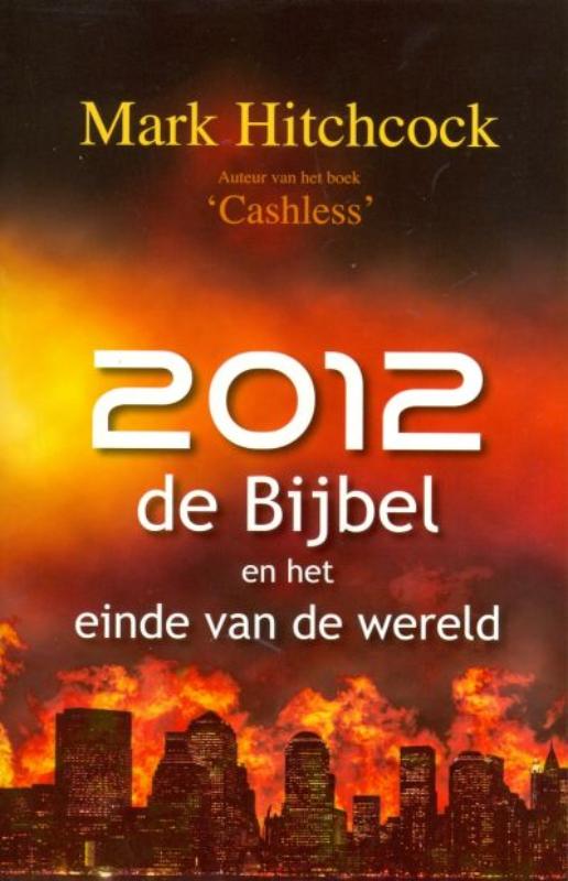 2012, de Bijbel en het einde van de wereld