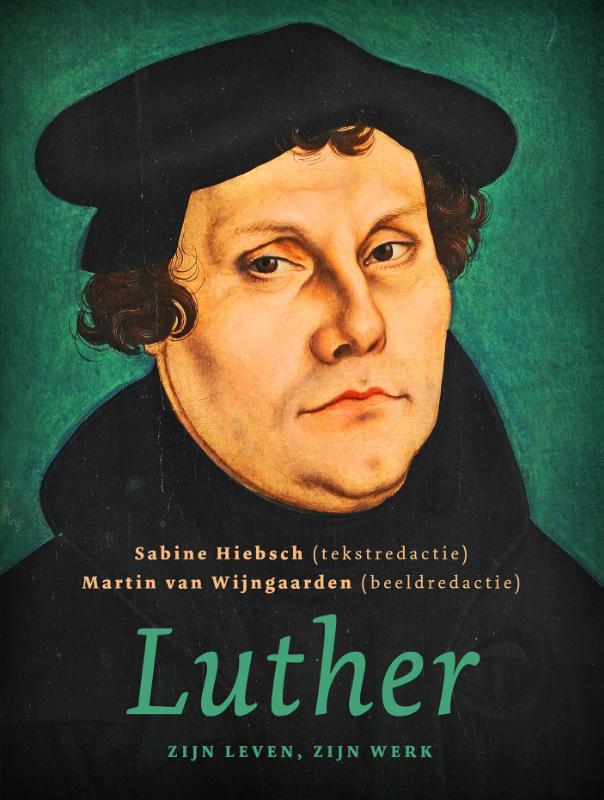Luther, zijn leven, zijn werk