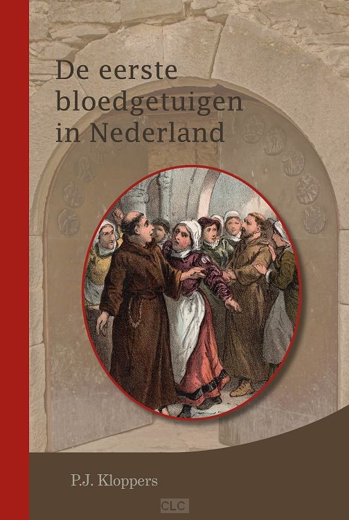 De eerste bloedgetuigen in Nederland