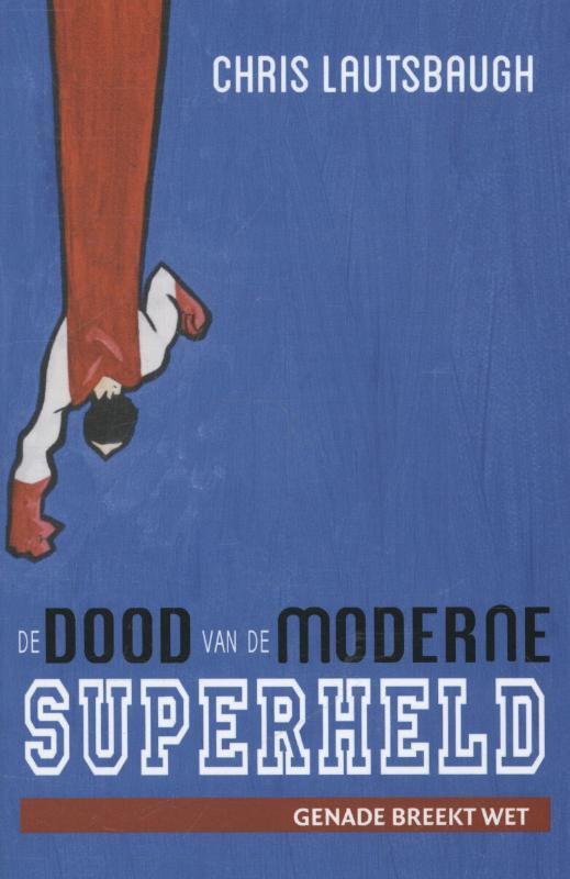 De dood van de moderne superheld