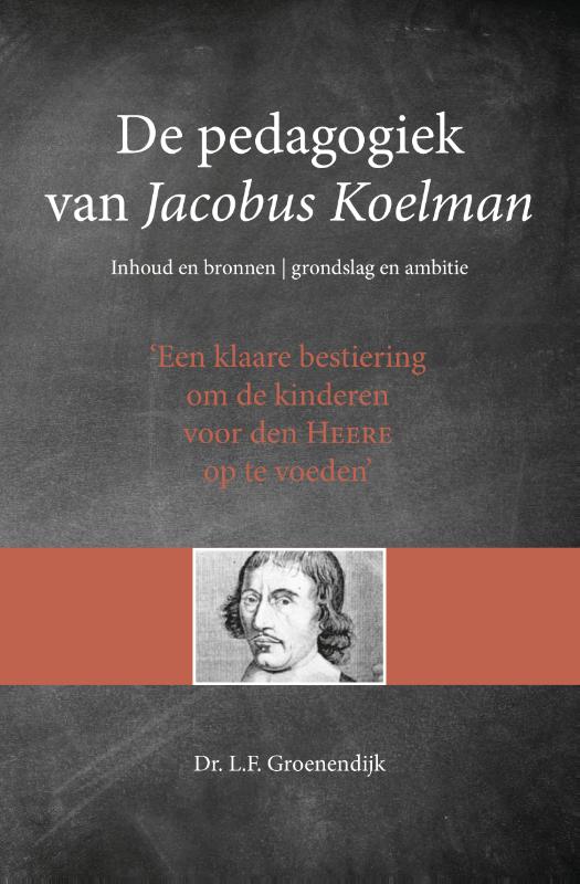 De pedagogiek van Jacobus Koelman