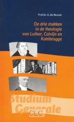 De drie stukken in de theologie van Luther, Calvijn en Kohlbrugge