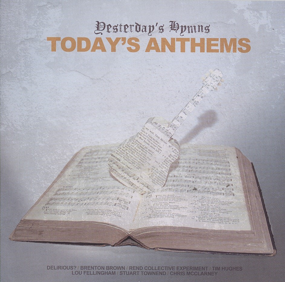Yesterday''s hymns, today''s anthems