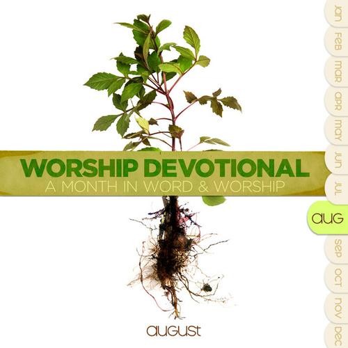 Worship devotional - august