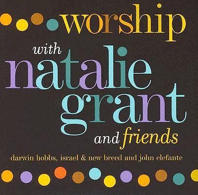 Worship with natalie grant & friends