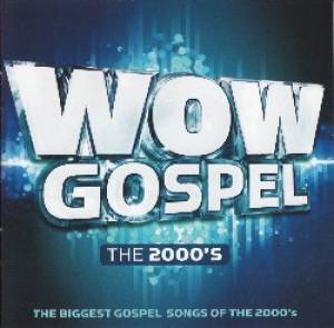 Wow Gospel The 2000''s