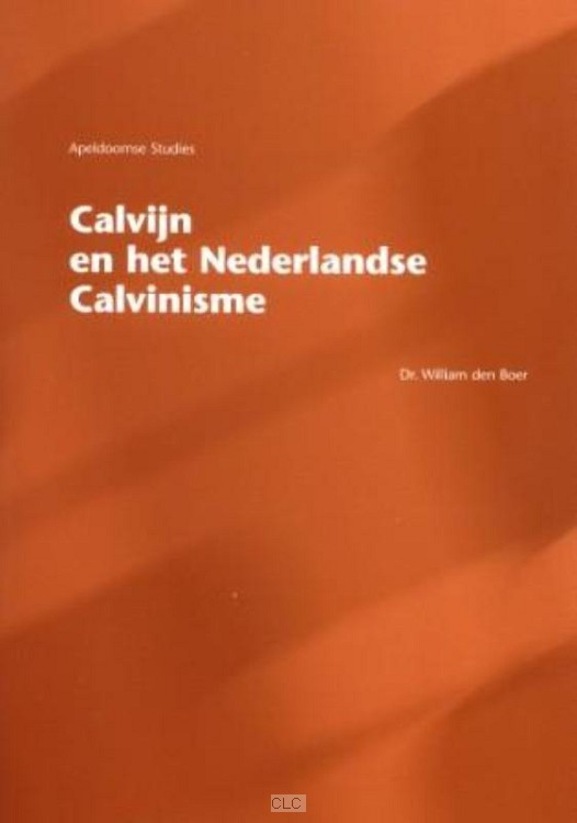 Calvijn en het Nederlandse calvinisme