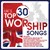 Uk''s top 30 worship songs, the