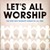 Let''s all worship:the very best wor